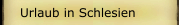 Urlaub in Schlesien