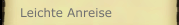 Leichte Anreise